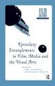 Book cover of: Epistolary Entanglements in Film, Media and the Visual Arts. By: Teri Higgins