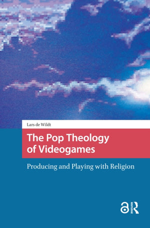 Pop Theology of Videogames
