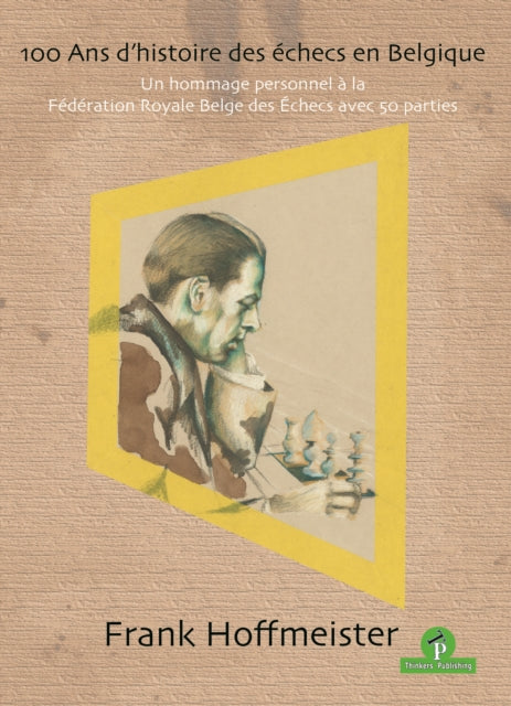 Book cover of: 100 Ans d'histoire des echecs en Belgique. By: Hoffmeister