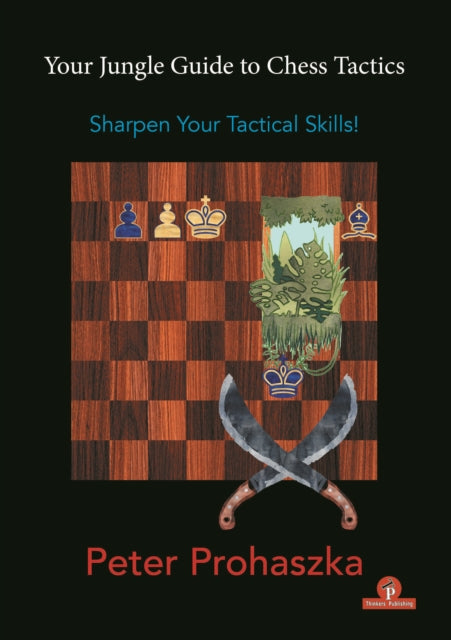 Book cover of: Your Jungle Guide to Chess Tactics. By: Prohaszka