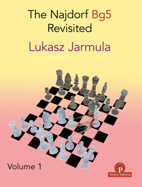 Book cover of: Najdorf Bg5 Revisited - Volume 1. By: Jarmula
