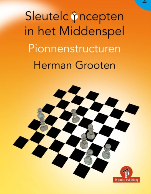 Book cover of: Sleutelconcepten in het middenspel deel 2. By: Herman Grooten