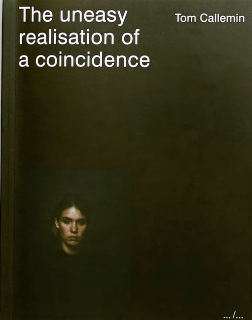 Book cover of: uneasy realisation of a coincidence. By: Tom Callemin