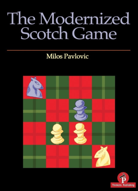 Book cover of: Modernized Scotch Game. By: Milos Pavlovic