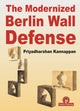 Book cover of: Modernized Berlin Wall Defense. By: Priyadharshan Kannappan
