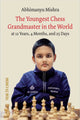 Book cover of: Youngest Chess Grandmaster in the World. By: Abhimanyu Mishra