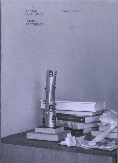 Book cover of: Things for Homes / Homes for Things. By: James Prevett