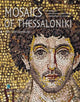 Book cover of: Mosaics of Thessaloniki (English language edition). By: Ch Bakirtzēs