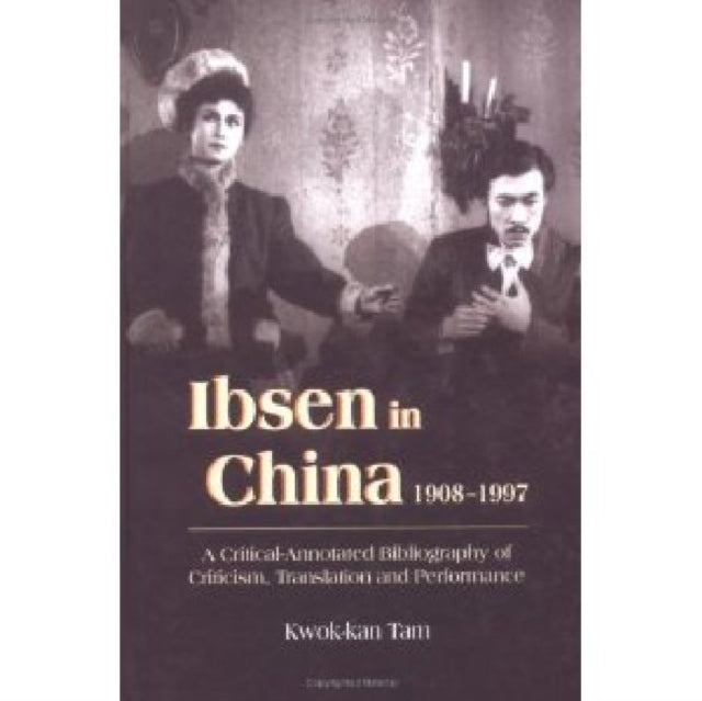 Book cover of: Ibsen and Ibsenism in China 1908-1997. By: Kwok-kan Tam
