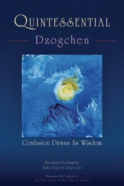 Book cover of: Quintessential Dzogchen. By: Tulku Urgyen Rinpoche