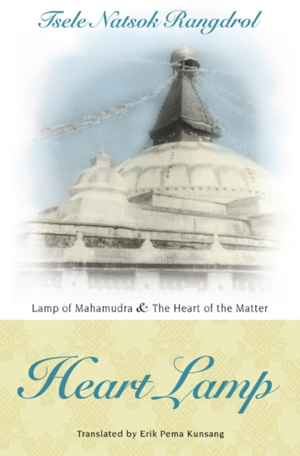 Book cover of: Heart Lamp: Lamp of Mahamudra and Heart of the Matter. By: Sna-tshogs-raṅ-grol Rtse-le Rgod-tshaṅ-pa
