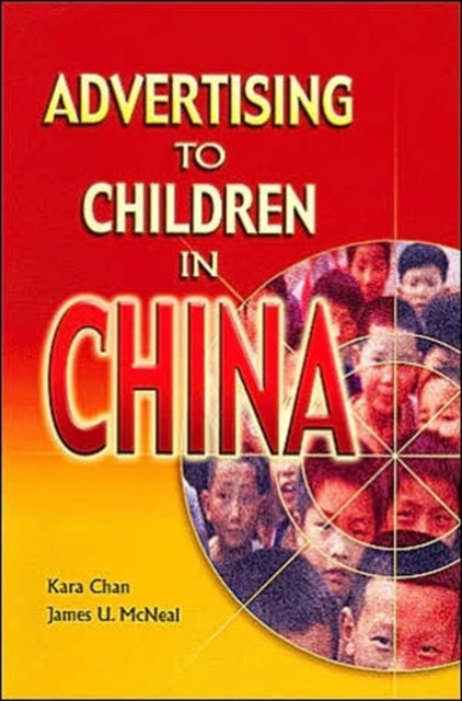 Book cover of: Advertising to Children in China. By: Kara Chan