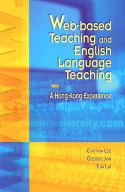 Book cover of: Web-Based Teaching and English Language Teaching. By: Cynthia Lee