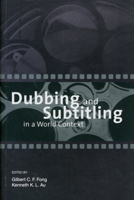 Book cover of: Dubbing and Subtitling in a World Context. By: International Conference on Dubbing and Subtitling in a World Context (2001 Chinese University of Hong Kong)
