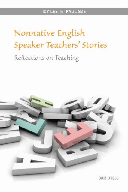 Book cover of: Nonnative English Speaker Teachers' Stories. By: Icy Lee