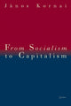 Book cover of: From Socialism to Capitalism. By: Janos Kornai