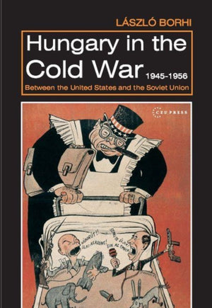 Hungary in the Cold War, 1945-1956