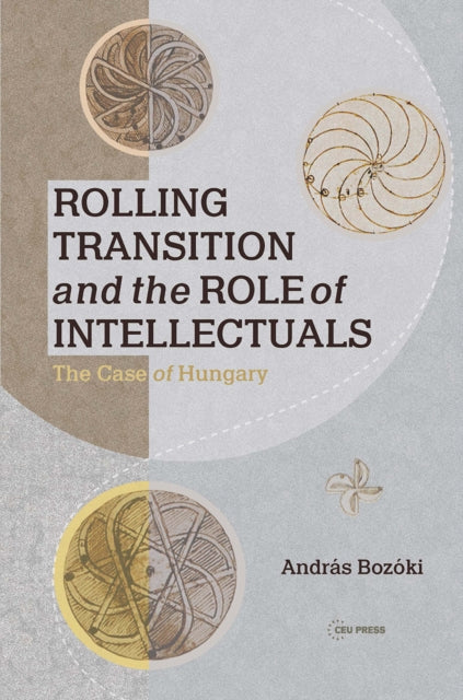 Book cover of: Rolling Transition and the Role of Intellectuals. By: András Bozóki