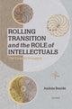 Book cover of: Rolling Transition and the Role of Intellectuals. By: András Bozóki