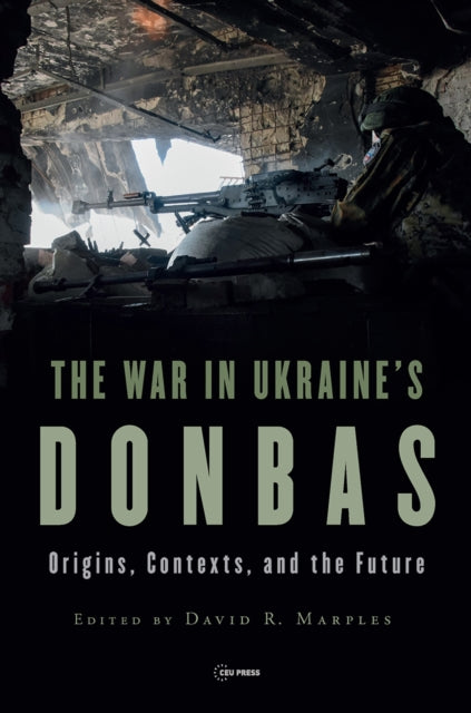The War in Ukraine’s Donbas