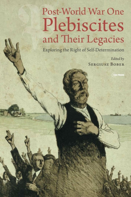 Book cover of: Post-World War One Plebiscites and Their Legacies. By: Sergiusz Bober