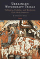 Book cover of: Ukrainian Witchcraft Trials. By: Kateryna Dysa