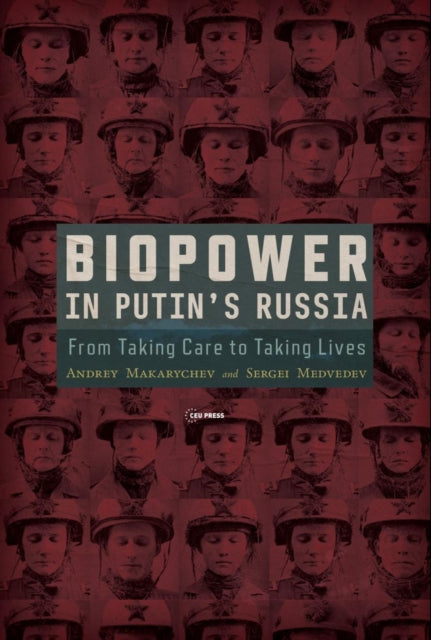 Book cover of: Biopower in Putin’s Russia. By: Medvedev MAKARYCHEV