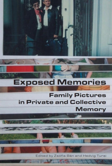 Book cover of: Exposed Memories. By: Zsófia Bán