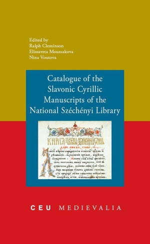 Catalogue of the Slavonic Cyrillic Manuscripts of the National Szechenyi Library