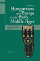 Book cover of: Hungarians and Europe in the Early Middle Ages