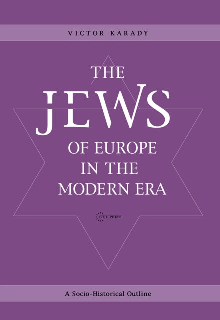 Book cover of: Jews of Europe in the Modern Era. By: Viktor Karady, Viktor Karády