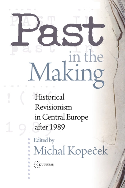 Book cover of: Past in the Making. By: Michal Kopecek