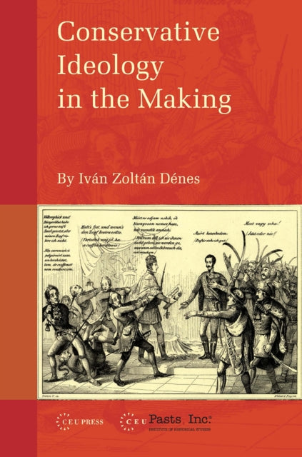Book cover of: Conservative Ideology in the Making. By: Iván Zoltán Dénes