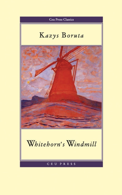 Book cover of: Whitehorn's Windmill. By: Kazys Boruta