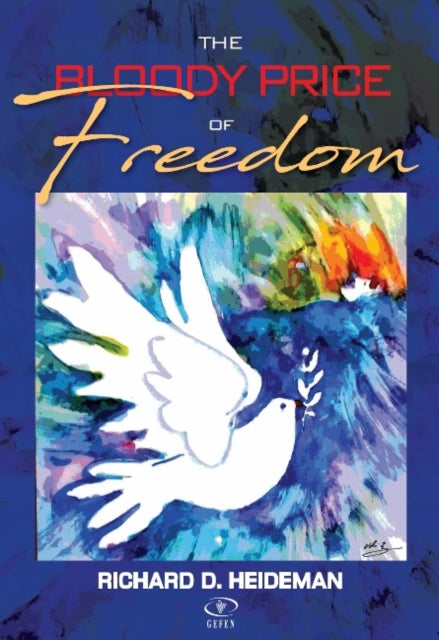 Book cover of: Bloody Price of Freedom. By: Richard D. Heideman