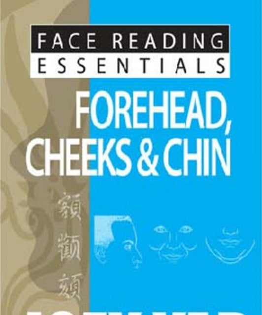 Book cover of: Face Reading Essentials -- Forehead, Cheeks & Chin