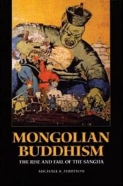 Book cover of: Mongolian Buddhism. By: Michael K. Jerryson