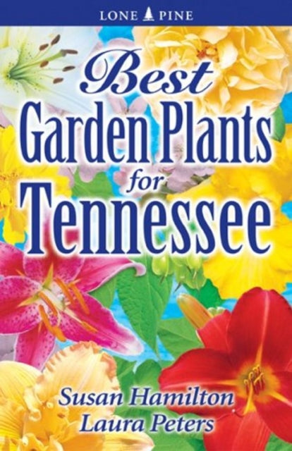 Book cover of: Best Garden Plants for Tennessee. By: Sue Hamilton