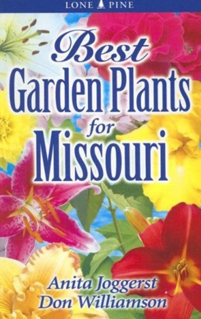 Book cover of: Best Garden Plants for Missouri. By: Anita Joggerst