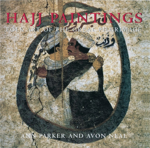 Book cover of: Hajj Paintings. By: Ann Parker