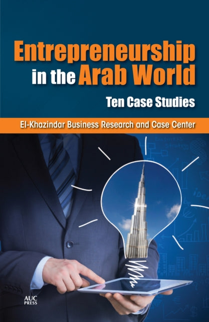 Book cover of: Entrepreneurship in the Arab World. By: El-Khazindar Business Research and Case Center Staff