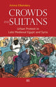Book cover of: Crowds and Sultans. By: Amina Elbendary