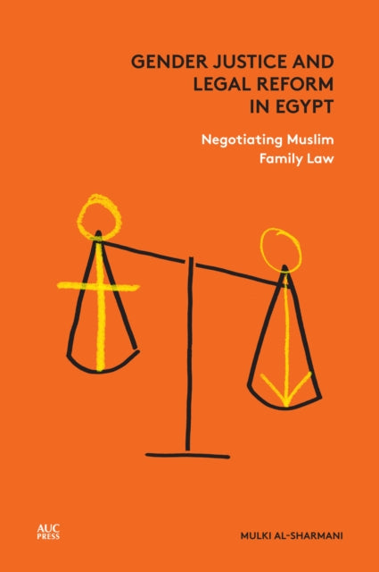 Book cover of: Gender Justice and Legal Reform in Egypt. By: Mulki Al-Sharmani