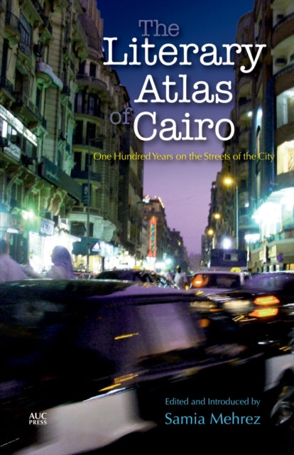 Book cover of: Literary Atlas of Cairo. By: Samia Mehrez