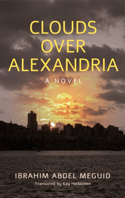 Book cover of: Clouds over Alexandria. By: Ibrahim Abdel Meguid