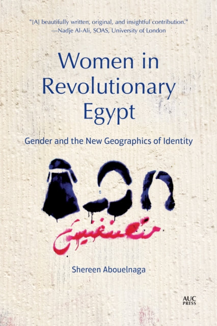 Book cover of: Women in Revolutionary Egypt. By: Shereen Abouelnaga