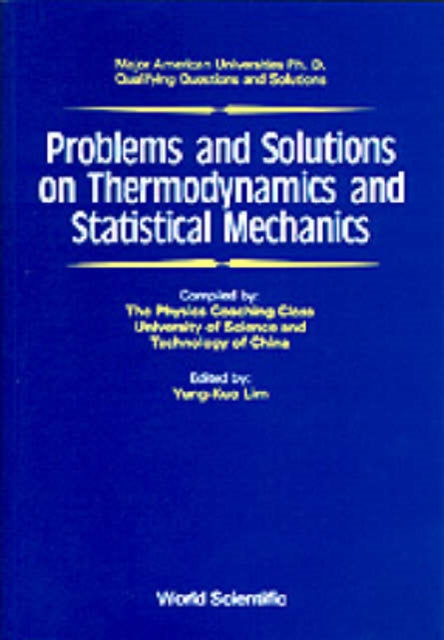 Book cover of: Problems And Solutions On Thermodynamics And Statistical Mechanics. By: Yung-Kuo Lim