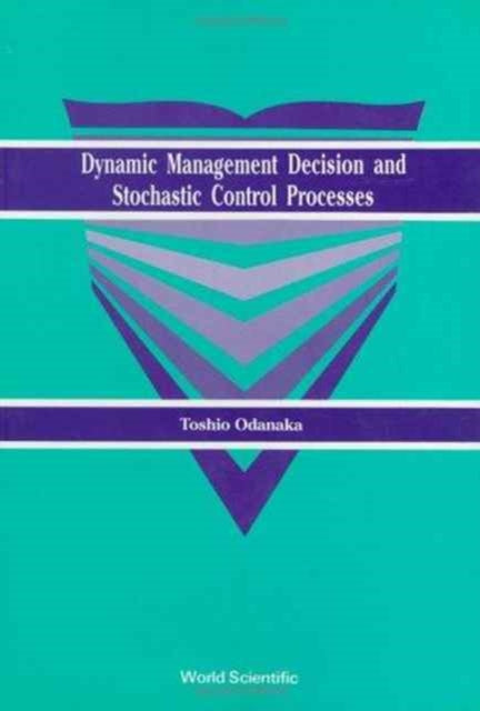 Book cover of: Dynamic Management Decision And Stochastic Control Processes