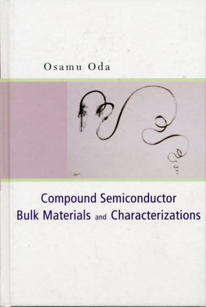 Compound Semiconductor Bulk Materials And Characterizations