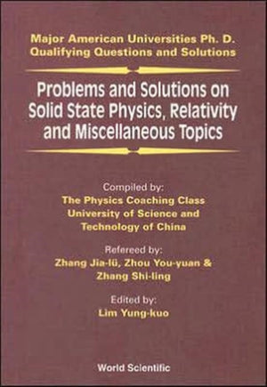 Problems And Solutions On Solid State Physics, Relativity And Miscellaneous Topics